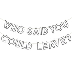 Who Said You Can Leave? Retirement Banner
