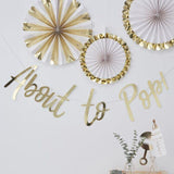 Gold Foil About To Pop Baby Shower Banner