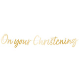 Gold On your Christening Banner - The Party Room