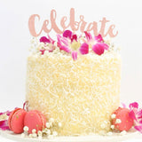 Rose Gold Glitter Celebrate Cake Topper - The Party Room